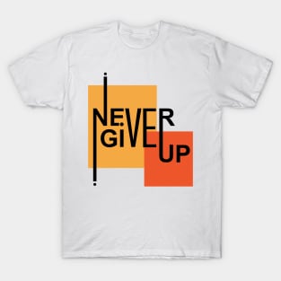 Never Give Up T-Shirt